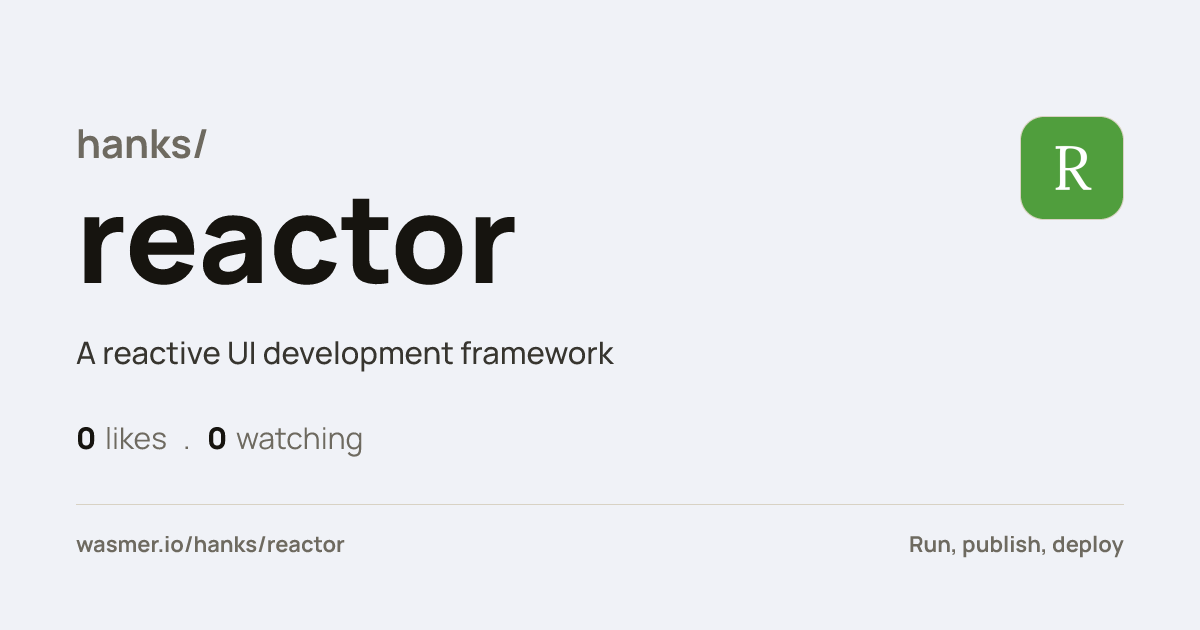 hanks/reactor: A reactive UI development framework