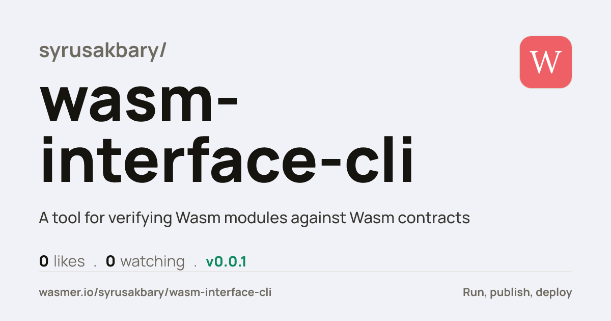 syrusakbary/wasm-interface-cli v0.0.1: A tool for verifying Wasm modules...